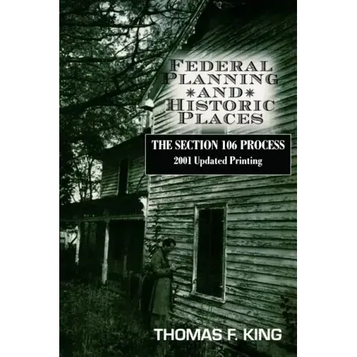 Federal Planning and Historic Places: The Section 106 Process