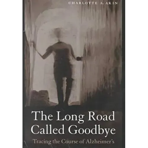 The Long Road Called Goodbye - Hardcover