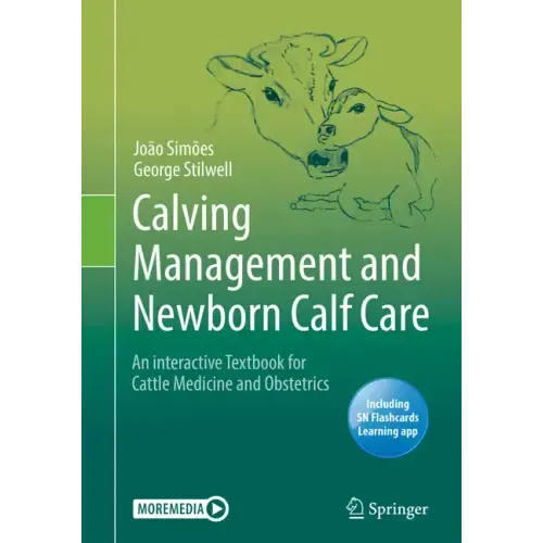 Calving Management and Newborn Calf Care: An Interactive Textbook for Cattle Medicine and Obstetrics