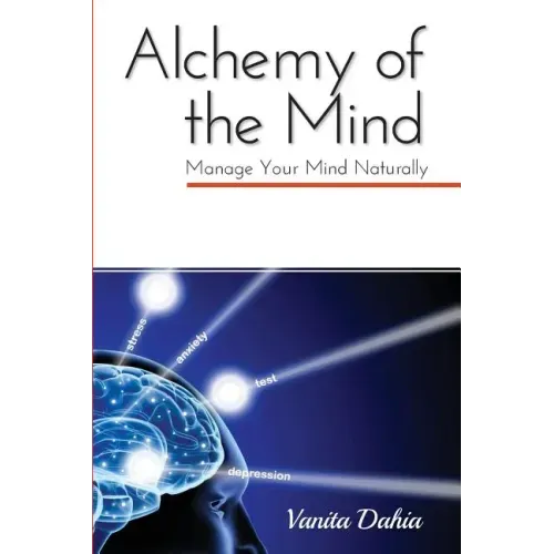 Alchemy of the Mind: Manage your Mind Naturally