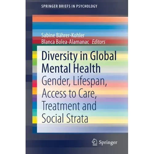 Diversity in Global Mental Health: Gender, Lifespan, Access to Care, Treatment and Social Strata