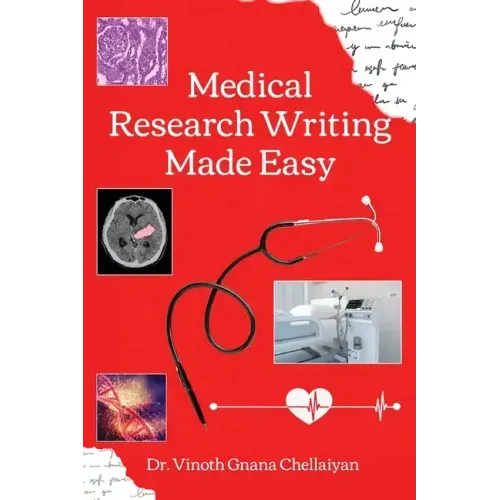 Medical Research Writing Made Easy - A stepwise guide for research writing