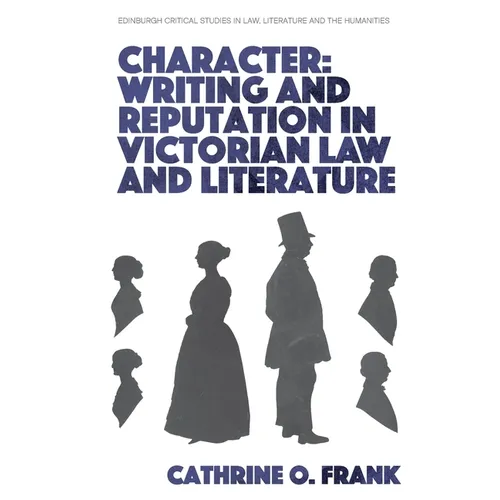 Character, Writing, and Reputation in Victorian Law and Literature