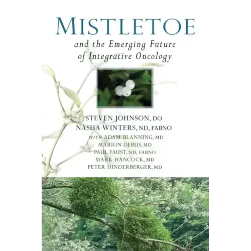 Mistletoe and the Emerging Future of Integrative Oncology