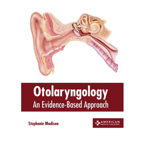 Otolaryngology: An Evidence-Based Approach