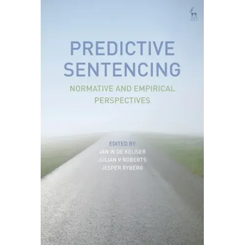 Predictive Sentencing: Normative and Empirical Perspectives