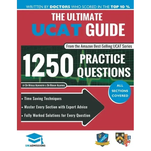 The Ultimate UCAT Guide: Fully Worked Solutions, Time Saving Techniques, Score Boosting Strategies, 2020 Edition, UniAdmissions
