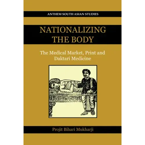 Nationalizing the Body: The Medical Market, Print and Daktari Medicine