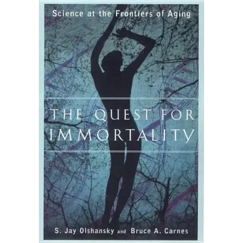 The Quest for Immortality: Science at the Frontiers of Aging