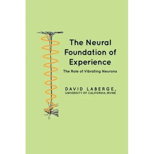 The Neural Foundation of Experience: The Role of Vibrating Neurons
