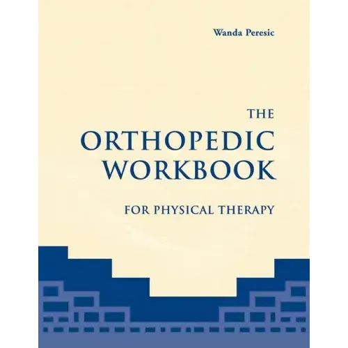 The Orthopedic Workbook for Physical Therapy