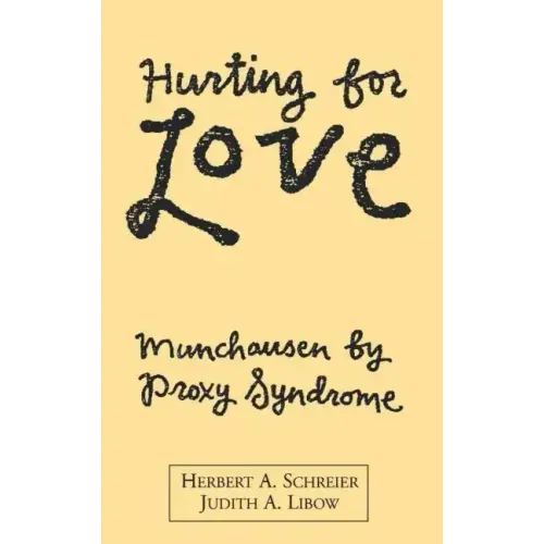 Hurting for Love: Munchausen by Proxy Syndrome
