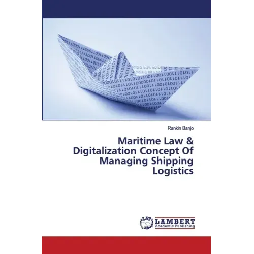 Maritime Law & Digitalization Concept Of Managing Shipping Logistics - Paperback
