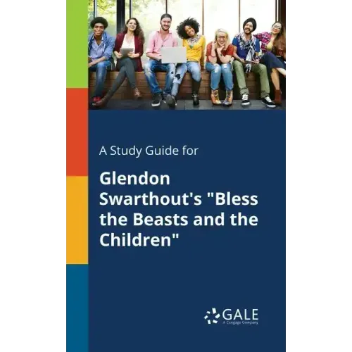 A Study Guide for Glendon Swarthout's "Bless the Beasts and the Children"
