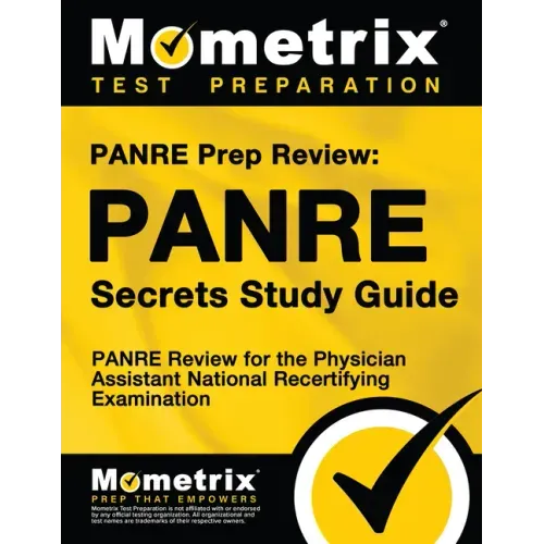 Panre Prep Review: Panre Secrets Study Guide: Panre Review for the Physician Assistant National Recertifying Examination