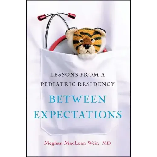 Between Expectations: Lessons from a Pediatric Residency