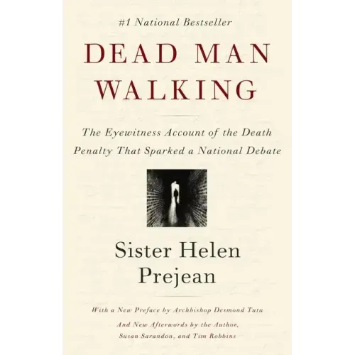 Dead Man Walking: The Eyewitness Account of the Death Penalty That Sparked a National Debate