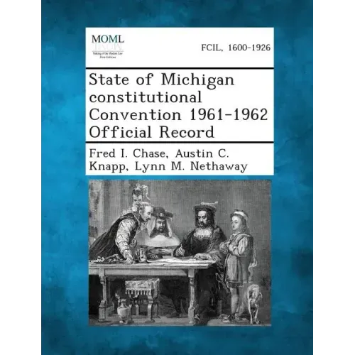 State of Michigan Constitutional Convention 1961-1962 Official Record