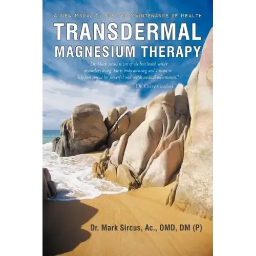 Transdermal Magnesium Therapy: A New Modality for the Maintenance of Health