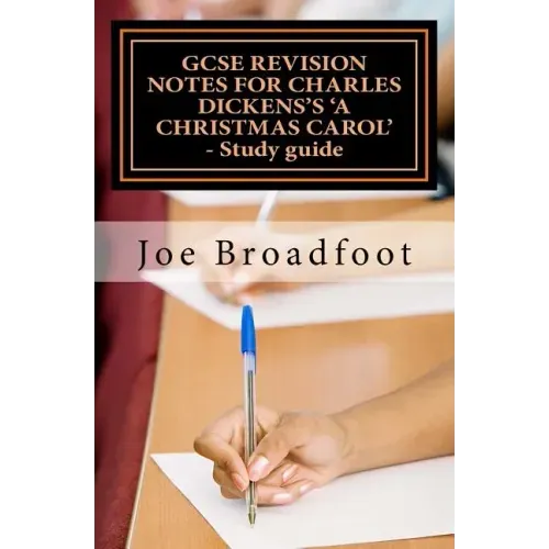 GCSE REVISION NOTES FOR CHARLES DICKENS'S A CHRISTMAS CAROL - Study guide: (All staves, page-by-page analysis) - Paperback