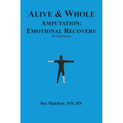 Alive & Whole Amputation: Emotional Recovery
