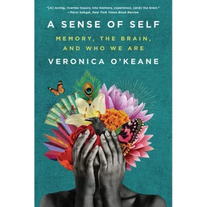 A Sense of Self: Memory, the Brain, and Who We Are - Paperback