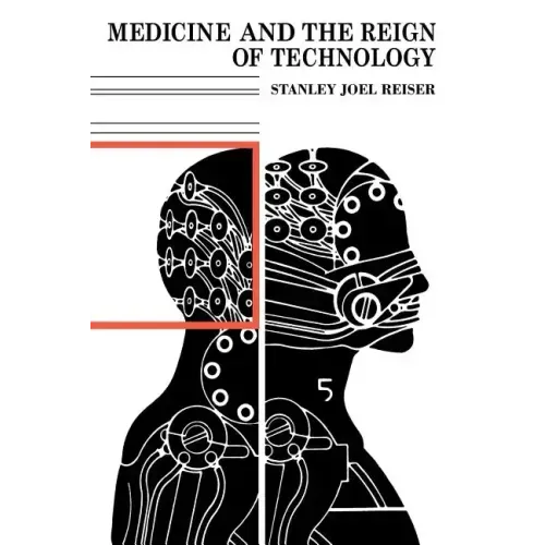 Medicine and the Reign of Technology