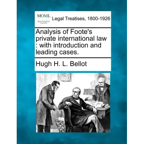 Analysis of Foote's Private International Law: With Introduction and Leading Cases.