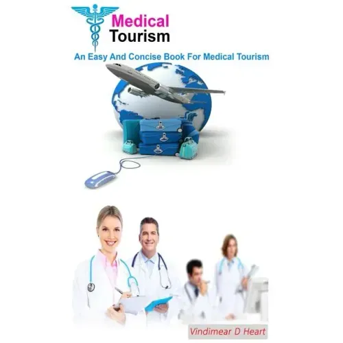 Medical Tourism: An Easy and Concise Book for Medical Tourism