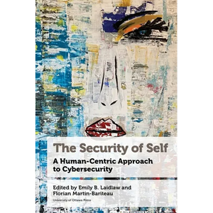 The Security of Self: A Human-Centric Approach to Cybersecurity - Paperback