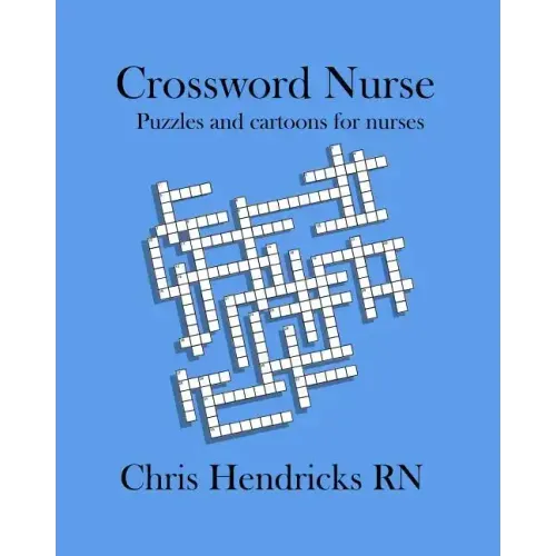 Crossword Nurse: Puzzles and cartoons for nurses