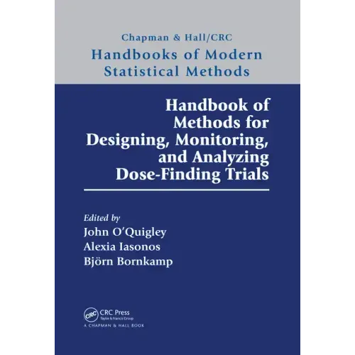 Handbook of Methods for Designing, Monitoring, and Analyzing Dose-Finding Trials - Paperback