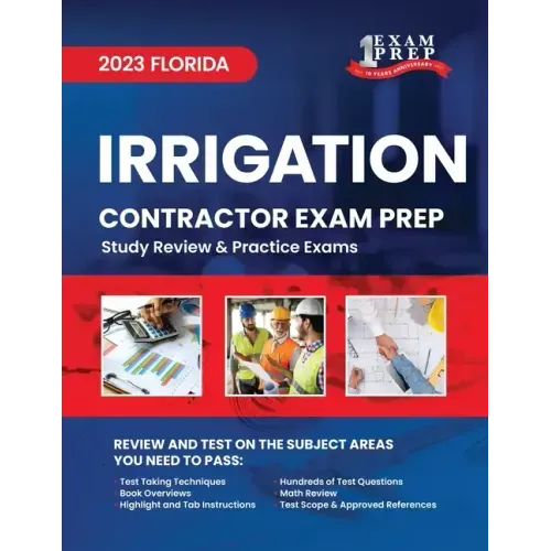 2023 Florida Irrigation Contractor Exam Prep: 2023 Study Review & Practice Exams