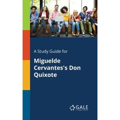 A Study Guide for Miguelde Cervantes's Don Quixote