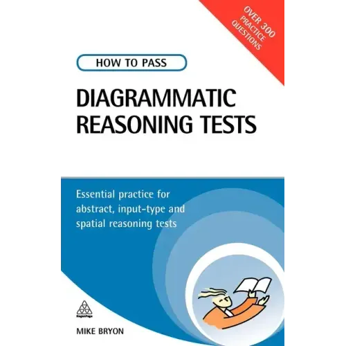 How to Pass Diagrammatic Reasoning Tests: Essential Practice for Abstract, Input Type and Spatial Reasoning Tests