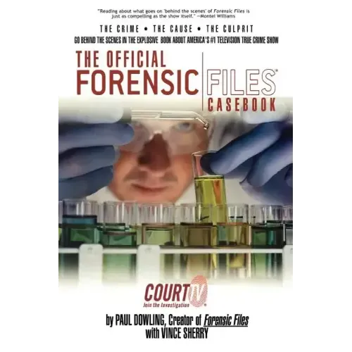 The Official Forensic Files Casebook