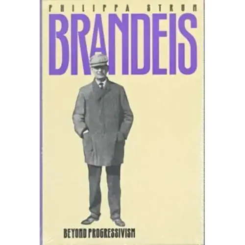 Brandeis: Beyond Progressivism