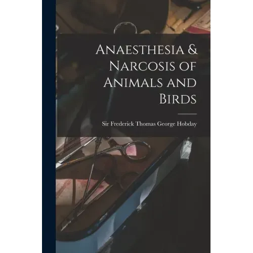 Anaesthesia & Narcosis of Animals and Birds