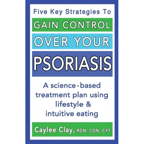 Gain Control Over Your Psoriasis
