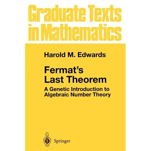 Fermat's Last Theorem: A Genetic Introduction to Algebraic Number Theory