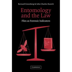 Entomology and the Law: Flies as Forensic Indicators - Paperback