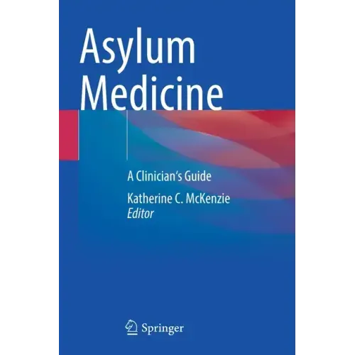 Asylum Medicine: A Clinician's Guide