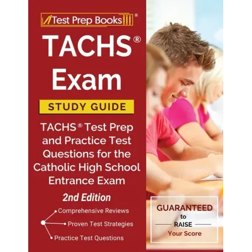 TACHS Exam Study Guide: TACHS Test Prep and Practice Test Questions for the Catholic High School Entrance Exam [2nd Edition]