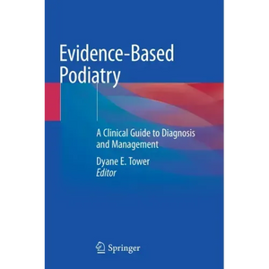 Evidence-Based Podiatry: A Clinical Guide to Diagnosis and Management - Paperback