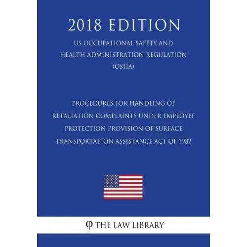 Procedures for Handling of Retaliation Complaints Under Employee Protection Provision of Surface Transportation Assistance Act of 1982 (US Occupationa