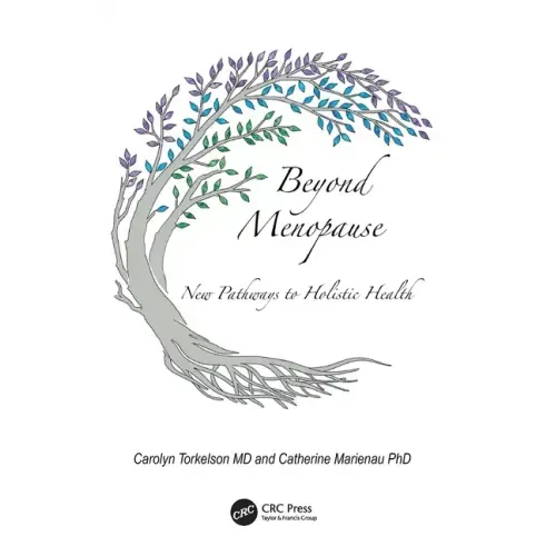 Beyond Menopause: New Pathways to Holistic Health