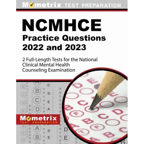 Ncmhce Practice Questions - 2 Full-Length Tests for the National Clinical Mental Health Counseling Examination: [3rd Edition]
