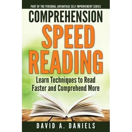 Comprehension Speed Reading: Learn Techniques to Read Faster and Comprehend More