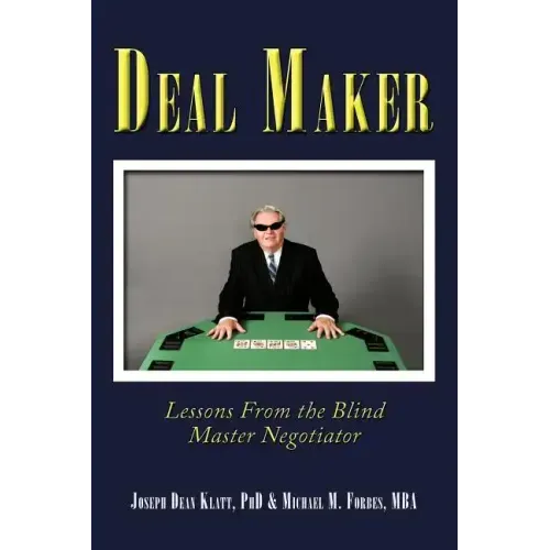 Deal Maker: Lessons from the Blind Master Negotiator