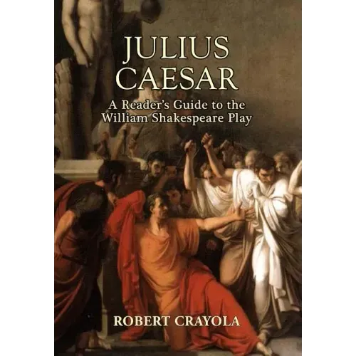 Julius Caesar: A Reader's Guide to the William Shakespeare Play
